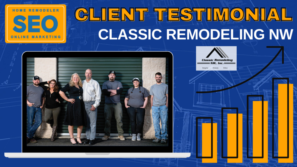 Home Remodeler SEO Client Testimonial Thumbnail - Classic Remodeling