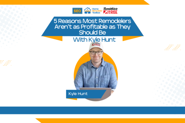 5 reasons most remodelers aren't as profitable 5 reasons most remodelers aren't as profitable