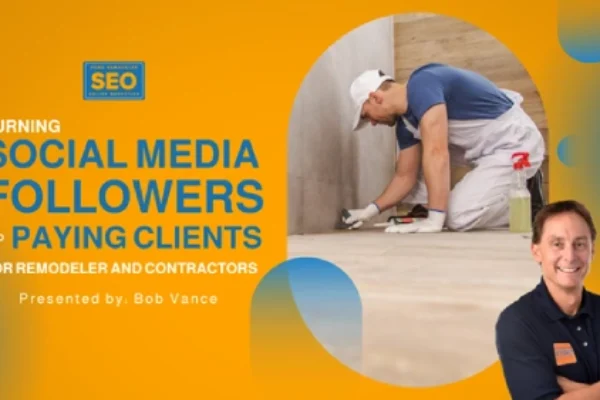 Home Remodeler SEO webinar on converting followers to clients Home Remodeler SEO webinar on converting followers to clients