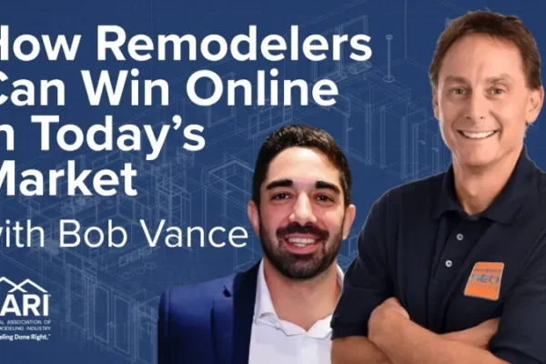 How Remodelers Can Win in Today's Market How Remodelers Can Win in Today's Market