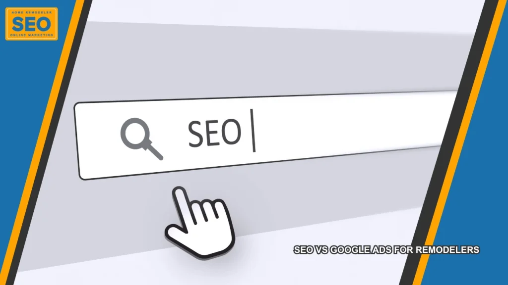SEO vs Google Ads for contractors
