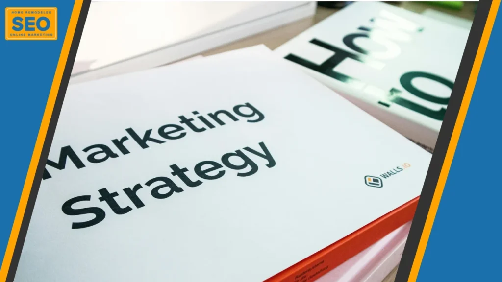 marketing strategy for home remodelers