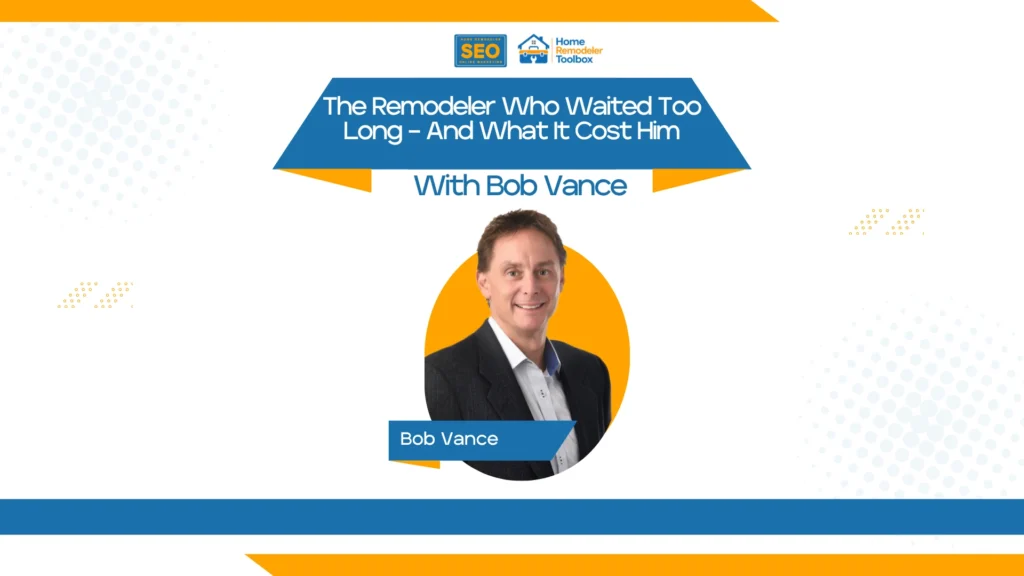 the remodeler who waited too long and what it cost him